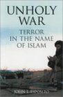 Unholy War: Terror in the Name of Islam - In Association with Amazon.co.uk