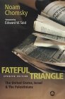 The Fateful Triangle: The United States, Israel and the Palestinians